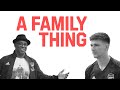 A Family Thing | EP 01 | Kieran Tierney link up ❤