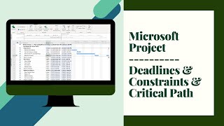 Video 6 Module 5 Part 2 - Deadlines & Constraints & Critical Path | Microsoft Project Series