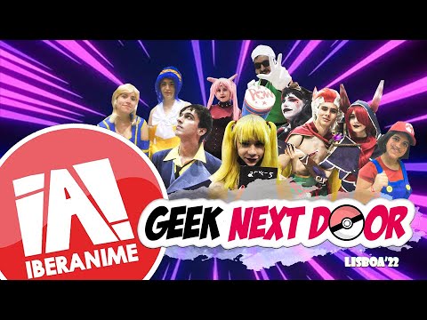 Geek Next Door - Iberanime Lisboa'22 - YouTube