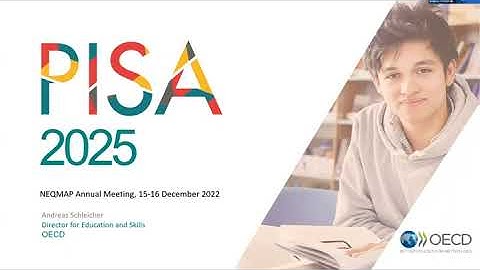 #2022NEQMAPAnnualMeeting | What’s new in PISA 2025 | Andreas Schleicher