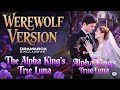 Werewolf Version The Alpha King S True Luna Drama Dramabox Werewolf