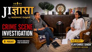What Really Happens at a Crime Scene? | Scientific Officer Reveals the Truth | Jigyasa Podcast