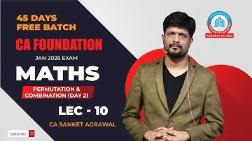 CA Foundation | 45 Days Batch | Maths  Lec 10 | Permutation & Combination (Day 2)  CA Sanket Agarwal