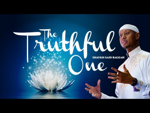 The Truthful One Sheikh Said Rageah 2020 Motivation Light Upon Light NEW 