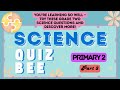 Science Quiz Bee - Primary 2 | Part 3 | Quiz by brainYs