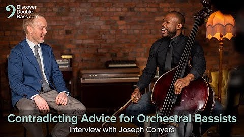 Why Do Orchestral Double Bassists Receive Contradicting Advice? - Joe Conyers Interview