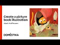 Children's Book Illustration: A story in a moment - A course by Mark Hoffmann | Domestika English