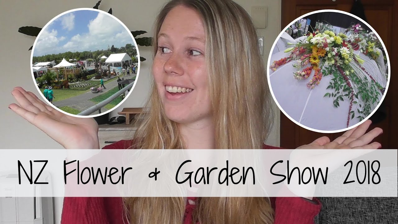 NZ Flower & Garden Show 2018 Honest Review, Thoughts & Haul! YouTube