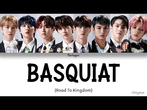 PENTAGON 펜타곤 BASQUIAT Road To Kingdom Color Coded Lyrics Han Rom Eng