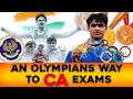 An Olympian’s Advice to CA Students: Train Like a Champion for Exam Success!
