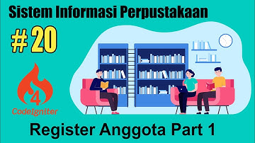 20 Sistem Informasi Perpustakaan Codeigniter 4 - Register Anggota Part 1