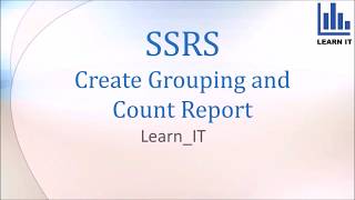 SSRS Create Grouping and Count Report LEARN_IT