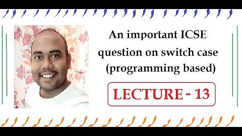 BlueJ | ICSE programming question in switch case | Lecture 13