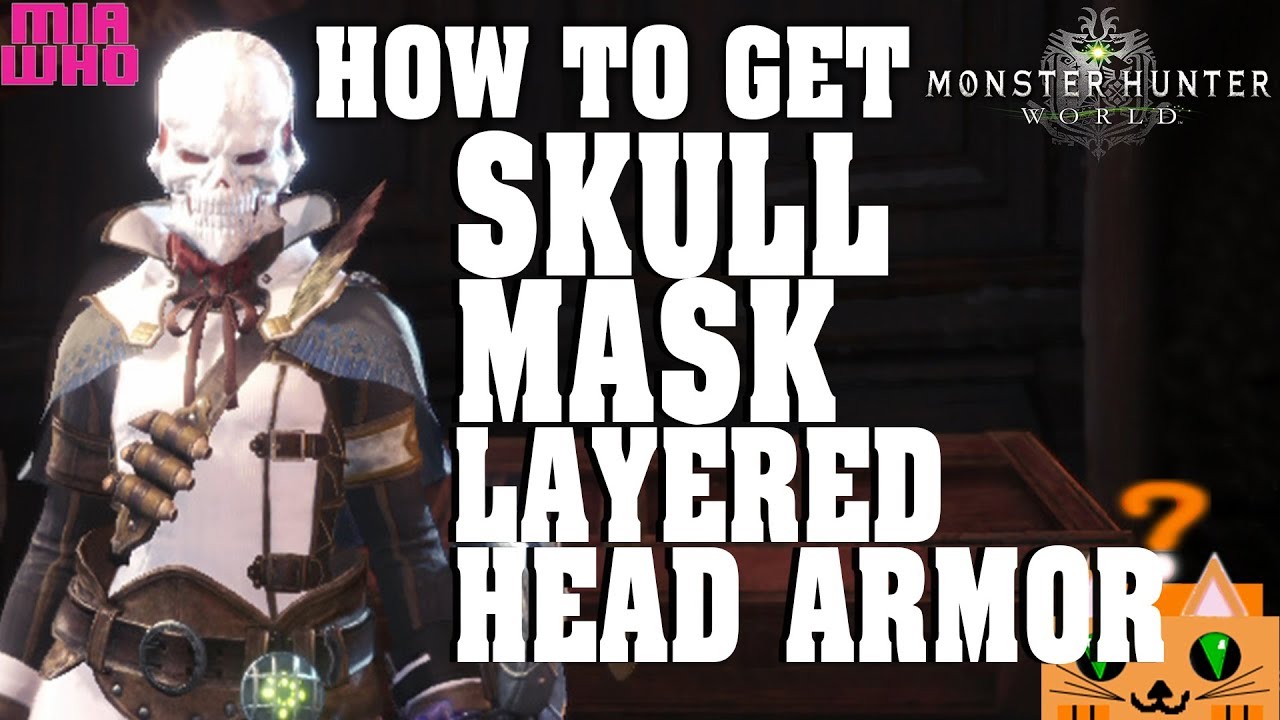 How to get Skull Mask Layered Head Armor - Monster Hunter World/Guide