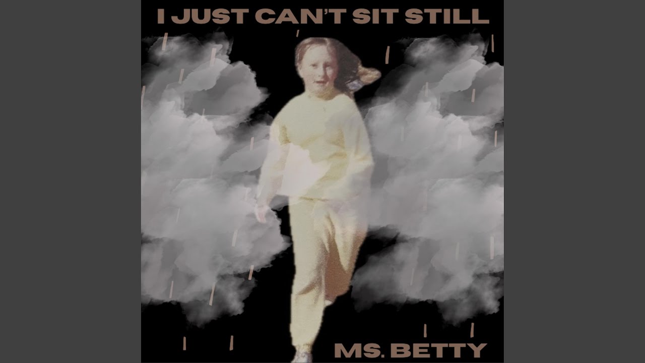 I just can't sit still