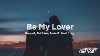 Deepest, AMHouse, Alosa ft. Janet Tung - Be My Lover Resimi