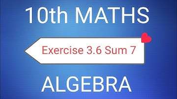 TN Class 10th Samacheer Maths | Exercise 3.6 Sum 7 | New Syllabus  | Chapter 3 Algebra