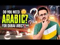 Do You 𝗥𝗘𝗔𝗟𝗟𝗬 Need 𝗔𝗥𝗔𝗕𝗜𝗖 for Dubai Jobs? Find Out the Truth!