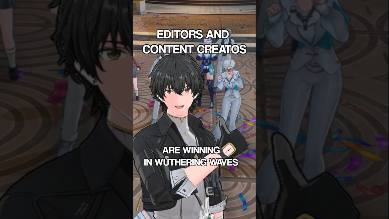 CONTENT CREATORS AND EDITORS ARE WINNING IN WUTHERING WAVES | WUTHERING WAVES