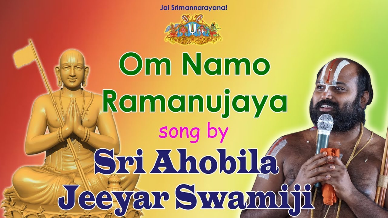 OM NAMO RAMANUJAYA... by SRI AHOBILA RAMANUJA JEEYAR SWAMIJI || Jet World ||