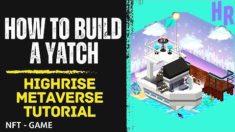 How to Build A Yatch in Highrise Metaverse Tutorial | HR