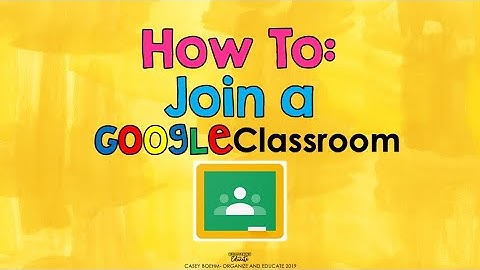 How to Join a Google Classroom (students)