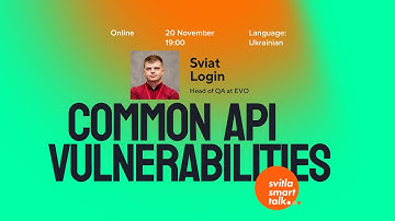 Svitla Smart Talk: Common API Vulnerabilities – Sviat Login