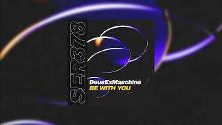 DeusExMaschine - Be with You @SerialRecords