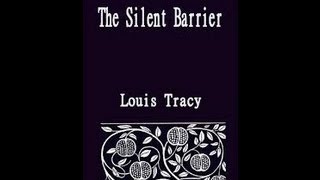 The Silent Barrier by Louis Tracy