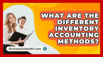 What Are The Different Inventory Accounting Methods? - BusinessGuide360.com