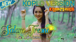 Salam Tresno Safira inema KOPLO VERSION COVER