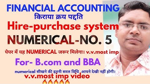 Hire-purchase system numerical hire purchase method practical question hire-purchase for B.com & BBA