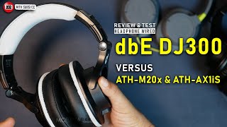 Review Headphone untuk Harian dbE DJ300  | vs ATH-M20x dan ATH-AX1iS