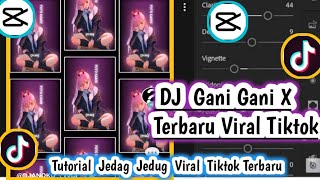 TUTORIAL CAPCUT LAIN KALI JANGAN BEGITU YA X GANI GANI