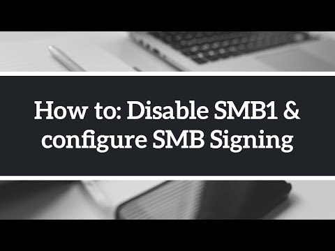 How to disable SMBv1 and enable SMB Signing on Windows through Group Policy