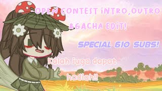 Open Open Kontest Intro,Outrogacha Editkalah Juga Dapat Hadiah,Ayo Buruan Join