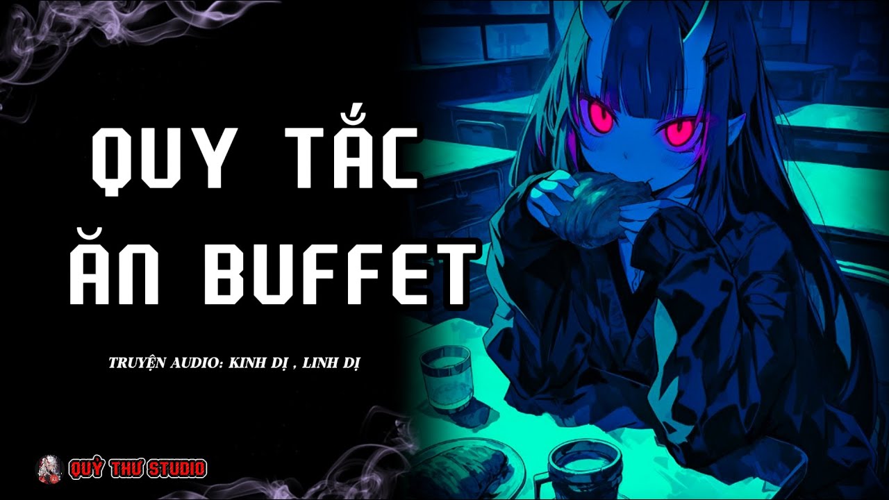 QUY TẮC ĂN BUFFET : TRUYỆN KINH DỊ | QUỶ THƯ STUDIO