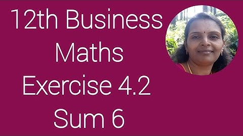 12th Business Maths|Exercise 4.2|Sum 6