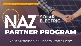 Elevate Your Business with NAZ Solar Electric's Partner Program!
