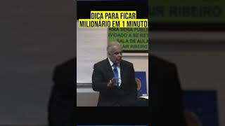 DICA do homem mais rico do mundo para FICAR MILIONÁRIO EM 1 MINUTO - Dr Lair Ribeiro #drlairribeiro