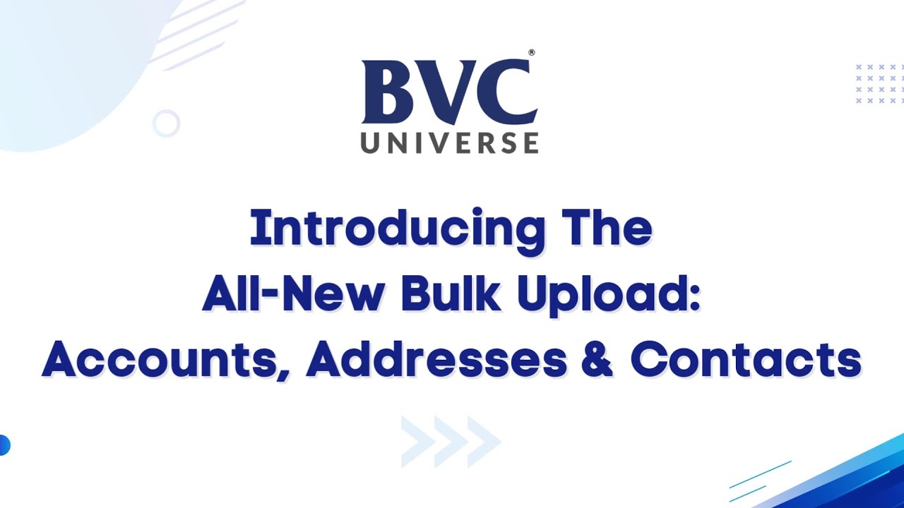 How to Bulk Upload Shipping Accounts, Addresses & Contacts on BVC Universe - New Feature.mp4