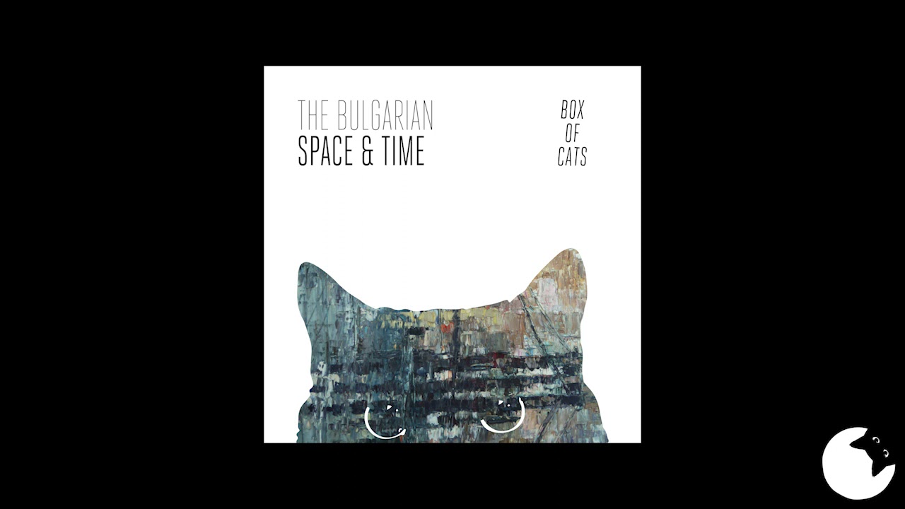 Watch The Bulgarian - Space And Time on YouTube Watch The Bulgarian - Space And Time on YouTube