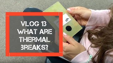 What are thermal breaks? Steelo vlog 13 with Farrat