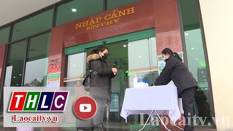 Đảm bảo công tác phòng chống dịch tại cửa khẩu | THLC