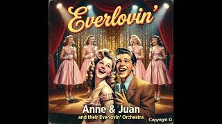 Everlovin  Doowop Love Song 5060s Great Classic Romantic Nostalgia By Anne U0026 Juan