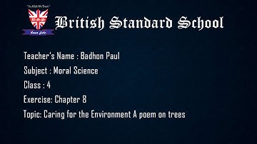Class: 4  Subject : Moral science Chapter : 8  Topic: Caring for the Environment    A poem on trees