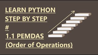 1.1 Learn Python Step by Step - PEMDAS Order of Operations in Maths