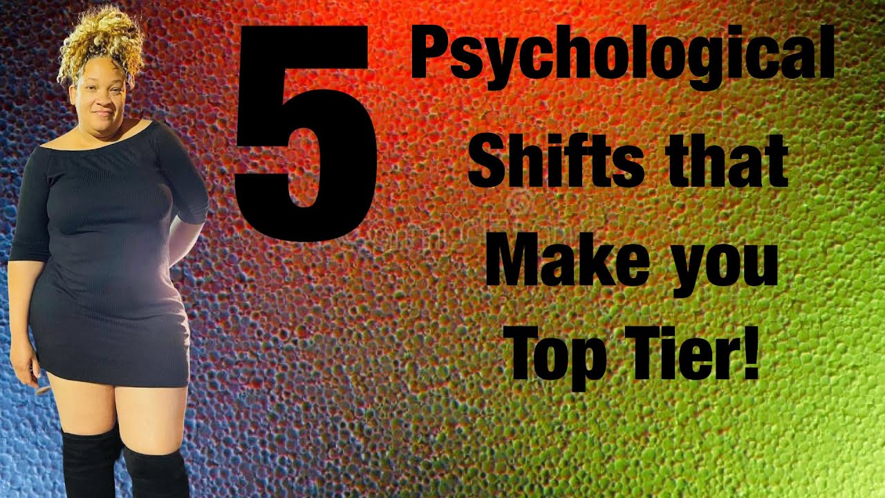 5 psychological mindsets shifts that make you top tier! 🏆