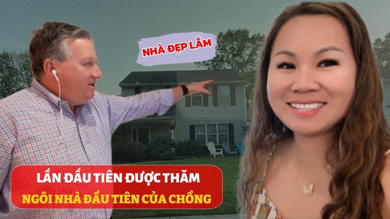 Vô Tình Được Thăm Ngôi Nhà Đầu Tiên Chồng Mỹ Mua Và Lắng Nghe Nhưng Tâm Sự Của Chồng Về Ký Ức Cũ
