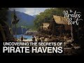 Uncovering the secrets of pirate havens  the pirates port